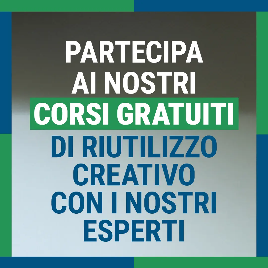 Corso gratuito per dare nuova vita ai tuoi oggetti