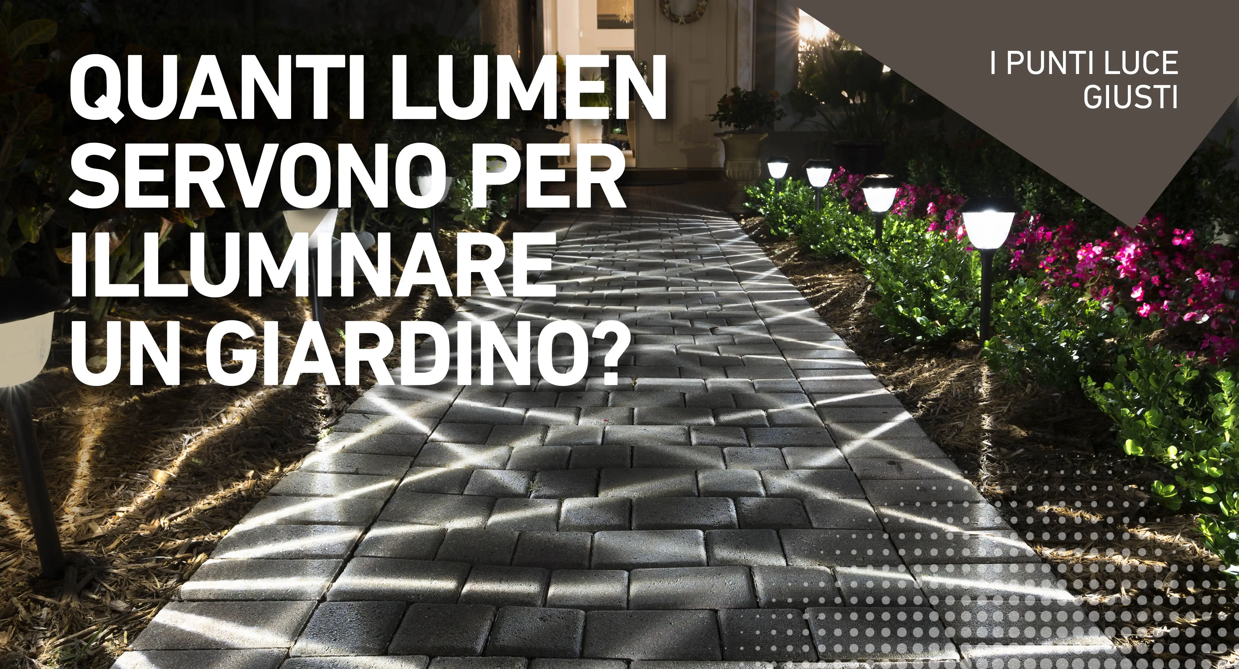 Quanti lumen servono per illuminare un giardino?