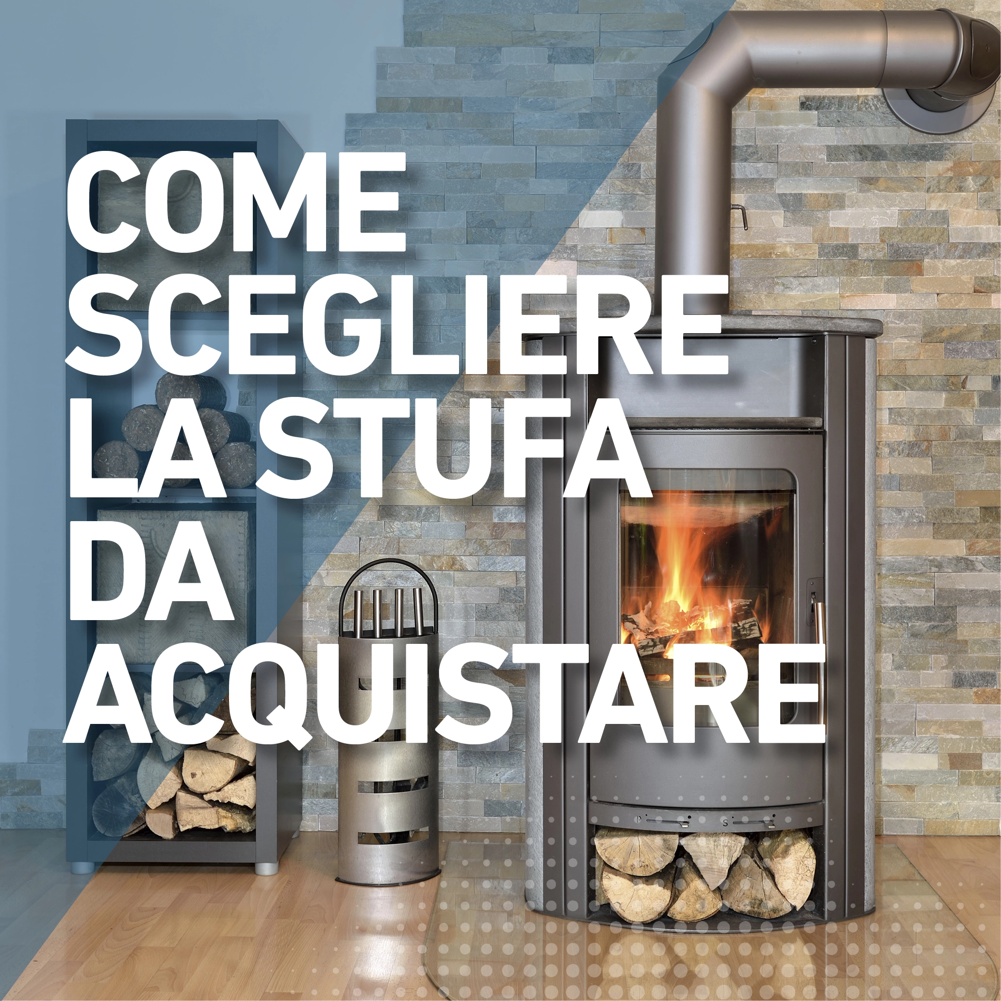 Come scegliere la stufa da acquistare