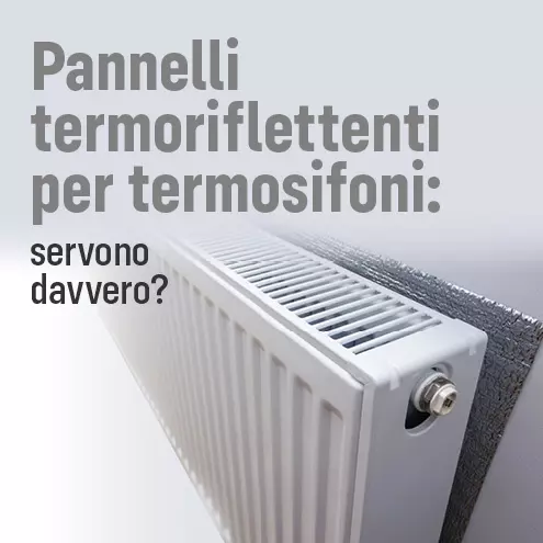 Pannelli termoriflettenti per termosifoni